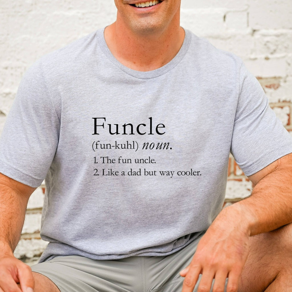 Funny Uncle Shirt, Funcle Definition TShirt, New Uncle Graphic Tee, Gift for Favorite Uncle
