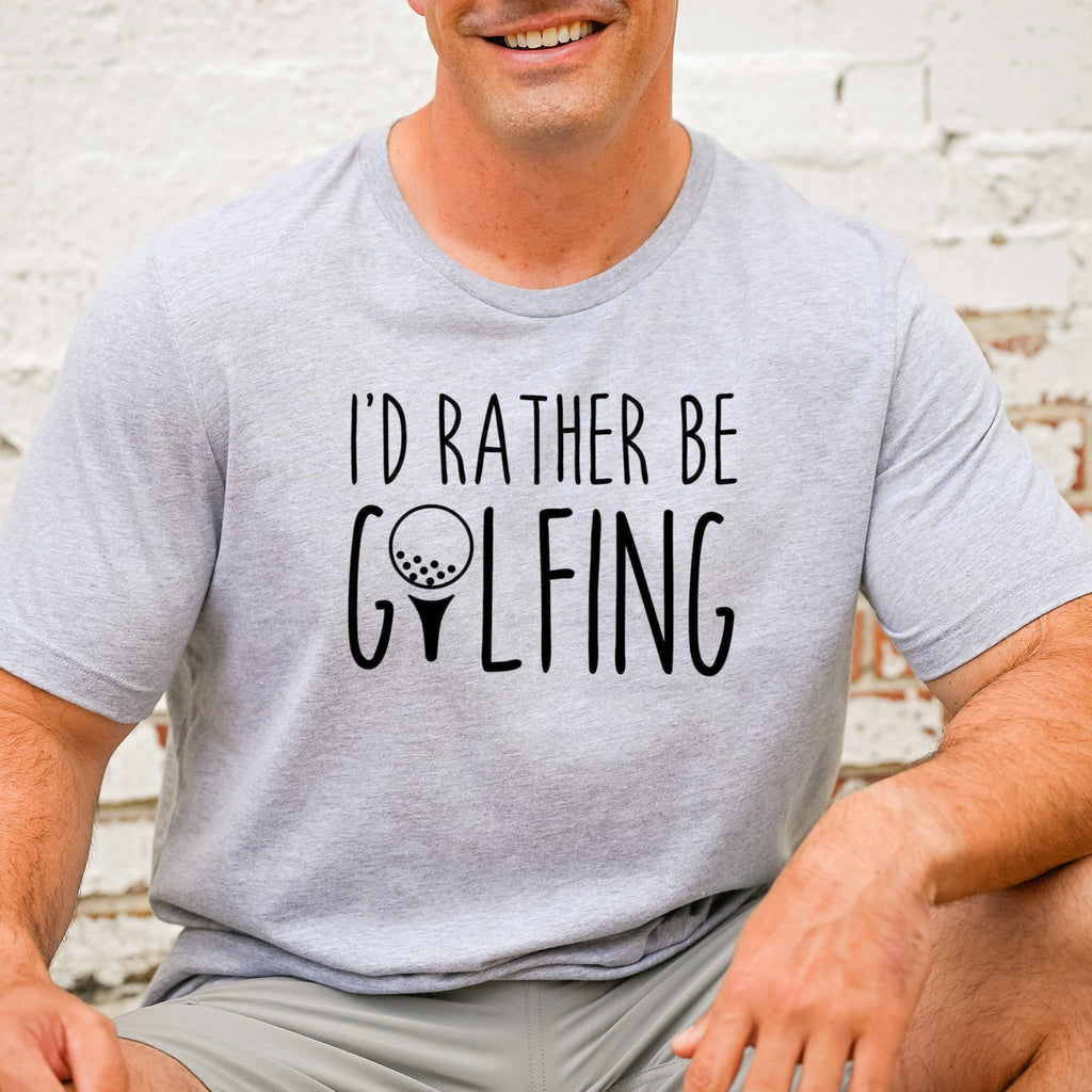 Golf Shirt, I'd Rather Be Golfing TShirt, Golfer Fan Graphic Tee, Gift for Golfer, Golf Gifts for Dad