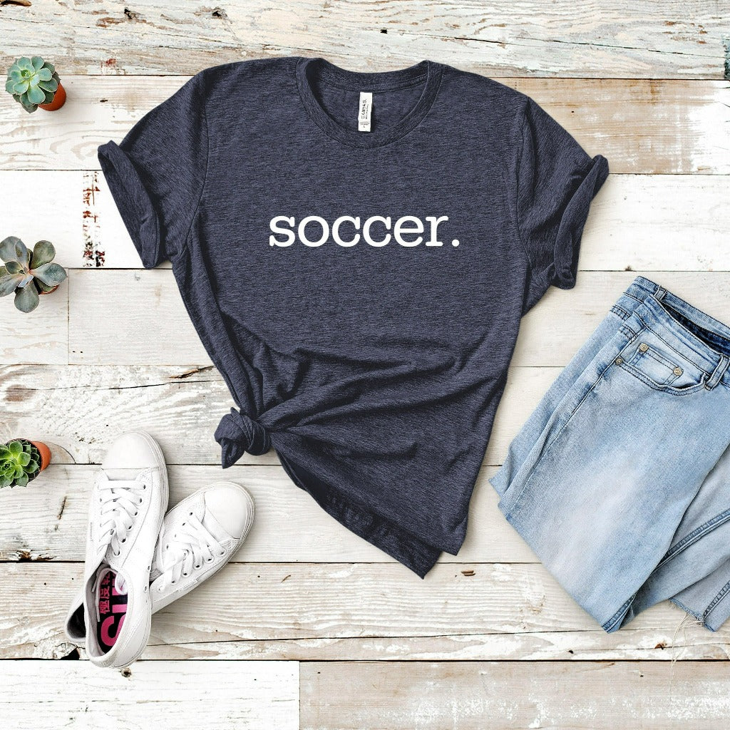 Soccer Shirt, Soccer Mom TShirt, Soccer Dad, Soccer Fan Graphic Tee, Soccer Team Shirts